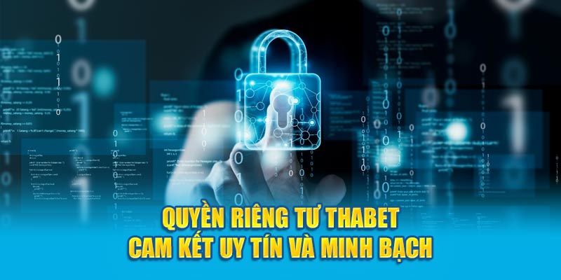 Quyền riêng tư THABET uy tín