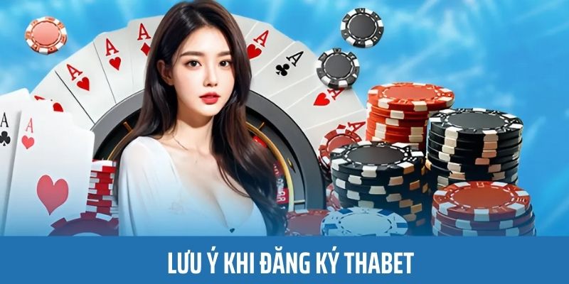 Lưu ý nào dành cho bet thủ khi đăng ký nhà cái THABET 