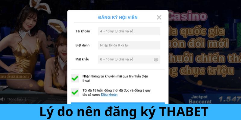 Lý do bạn nên lựa chọn đăng ký THABET để trải nghiệm cá cược